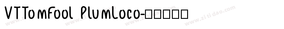 VTTomFool PlumLoco字体转换